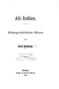 Alfred Hillebrandt - Alt-indien, Kulturgeschichtliche Skizzen, Häftad