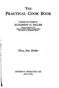 Elizabeth O. Hiller - The Practical Cook Book, Häftad