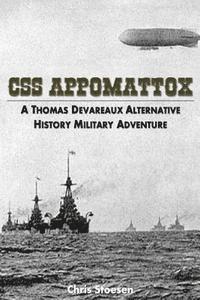 bokomslag CSS Appomattox: A Thomas Devareaux Alternative History Military Adventure