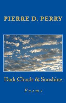 Dark Clouds & Sunshine: Poems 1