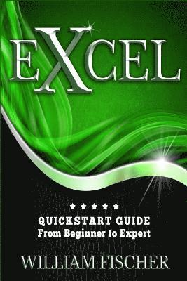 Excel: QuickStart Guide - From Beginner to Expert 1