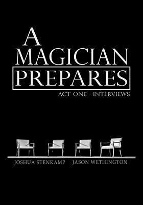 bokomslag A Magician Prepares: Act One - Interviews