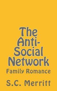 bokomslag The Anti-Social Network (part 3): Family Romance