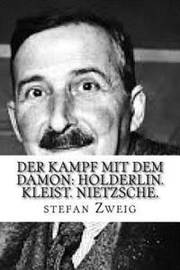 bokomslag Der Kampf mit dem Damon: Holderlin. Kleist. Nietzsche.