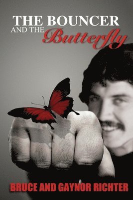 Gaynor Richter, Bruce Richter - The Bouncer and the Butterfly, Häftad