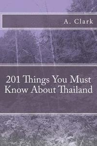 bokomslag 201 Things You Must Know about Thailand