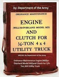 bokomslag Ordnance Maintenance Engine (Willys-Overland Model MD)and Clutch for 1/4-Ton 4X4 Utility Truck: by Department of the Army