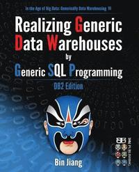 bokomslag Realizing Generic Data Warehouses by Generic SQL Programming: DB2 Edition