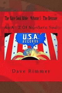 Dave Rimmer - The Rare Soul Bible - Volume 1 - The Reissue: An A - Z Of Northern Soul, Häftad