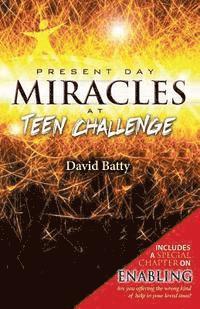 bokomslag Present Day Miracles at Teen Challenge: 4 stories of deliverance from drug addiction