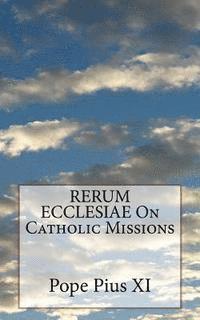 RERUM ECCLESIAE On Catholic Missions