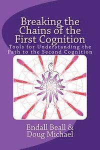 bokomslag Breaking the Chains of the First Cognition: Tools for Understanding the Path to the Second Cognition