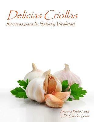 bokomslag Delicias Criollas: Recetas para la Salud y Vitalidad
