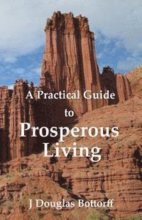 bokomslag A Practical Guide to Prosperous Living