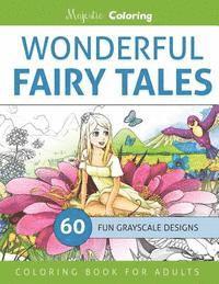 Majestic Coloring - Wonderful Fairy Tales: Grayscale Coloring Book for Adults, Häftad