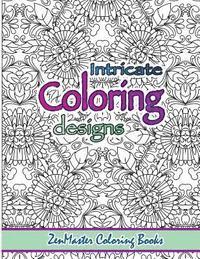 Zenmaster Coloring Books - Intricate Coloring Designs: Adult Coloring Book, Häftad