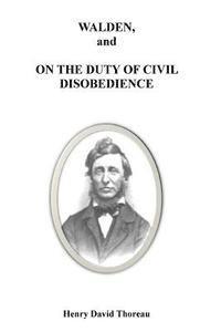 Henry David Thoreau - Walden, and on the Duty of Civil Disobedience, Häftad