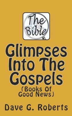 Glimpses Into The Gospels: Books Of Good News 1