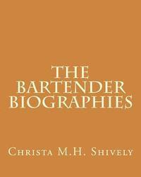 bokomslag The Bartender Biographies