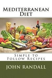 bokomslag Mediterranean Diet: Simple to Follow Recipes