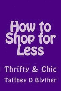 How to Shop for Less: Thrifty & Chic 1