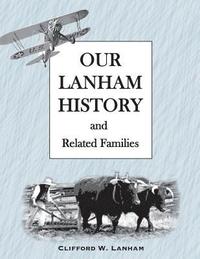 bokomslag Our LANHAM History: This is a LANHAM Geneaology
