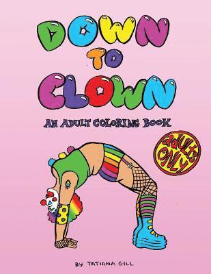 bokomslag Down to Clown: An Adult Coloring Book