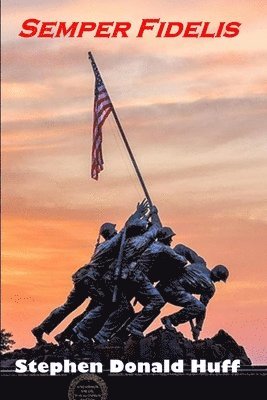 Stephen Donald Huff - Semper Fidelis, Häftad