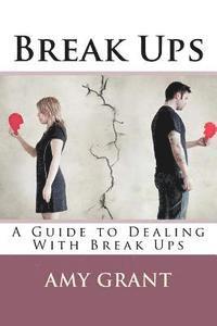 bokomslag Break Ups: A Guide to Dealing With Breakups