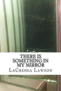 bokomslag There is Something in My Mirror: A Short Story Thriller