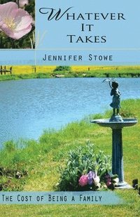 bokomslag Whatever it Takes: The Cost of Being a Family