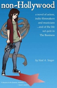 bokomslag non-Hollywood: a novel of actors, indie film & music