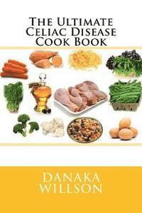 bokomslag The Ultimate Celiac Disease Cook Book