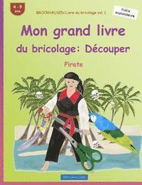 bokomslag BROCKHAUSEN Livre du bricolage vol. 1 - Mon grand livre du bricolage: Découper: Pirate