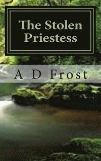 bokomslag The Stolen Priestess: The Teserian: Book 1