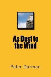 As Dust to the Wind