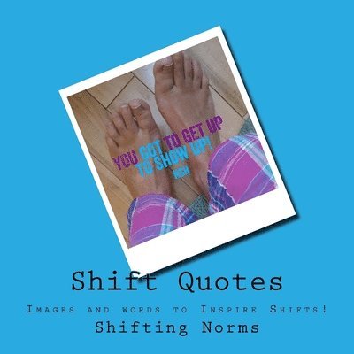 Shift Quotes: Images and Words that Shift. 1