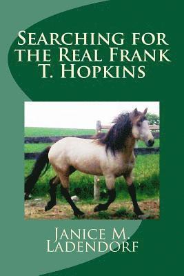 Searching for the Real Frank T. Hopkins 1