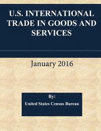 bokomslag U.S. International Trade in Goods and Services January 2016