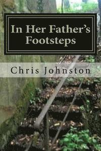 In Her Father's Footsteps: With the 90th - Normandy to the Moselle, 1944 1