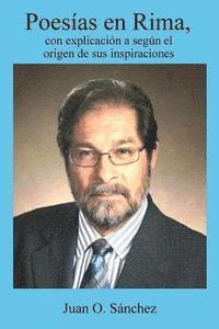 Juan O. Sanchez - Poesias en rima, con explicaciones segun el origen de sus inspiraciones, Häftad. Tillgänglighet: Lägg i varukorg