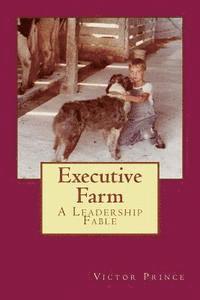 bokomslag Executive Farm: A Leadership Fable