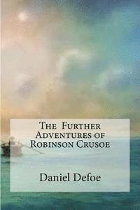 bokomslag The Further Adventures of Robinson Crusoe