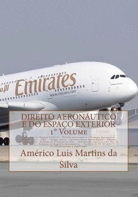 Direito Aeronautico e do Espaco Exterior - VOLUME 1: Espaco aereo - Direito Aeronautico - Aviação Civil - CBA - Trafego Aereo - Infraestrutura - Prote 1