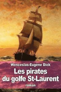 Wenceslas-Eugène Dick - Les pirates du golfe St-Laurent, Häftad. Tillgänglighet: Lägg i varukorg