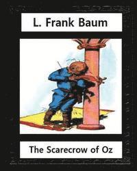bokomslag The Scarecrow of Oz (1915), by L.Frank Baum and John R.Neill (illustrated): Children's novel, John Rea Neill (November 12, 1877 - September 19, 1943)
