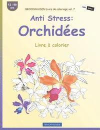 bokomslag BROCKHAUSEN Livre de coloriage vol. 7 - Anti Stress: Orchidées: Livre à colorier