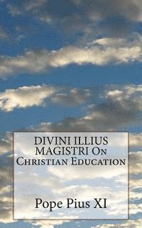 DIVINI ILLIUS MAGISTRI On Christian Education 1