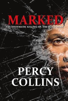 Marked: The Systematic Killing of The Black Male 1