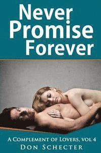 bokomslag Never Promise Forever: A Complement of Lovers, vol 4
